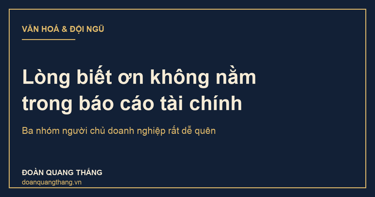 Doanh nghiệp và lòng biết ơn: thứ không nằm trong báo cáo tài chính